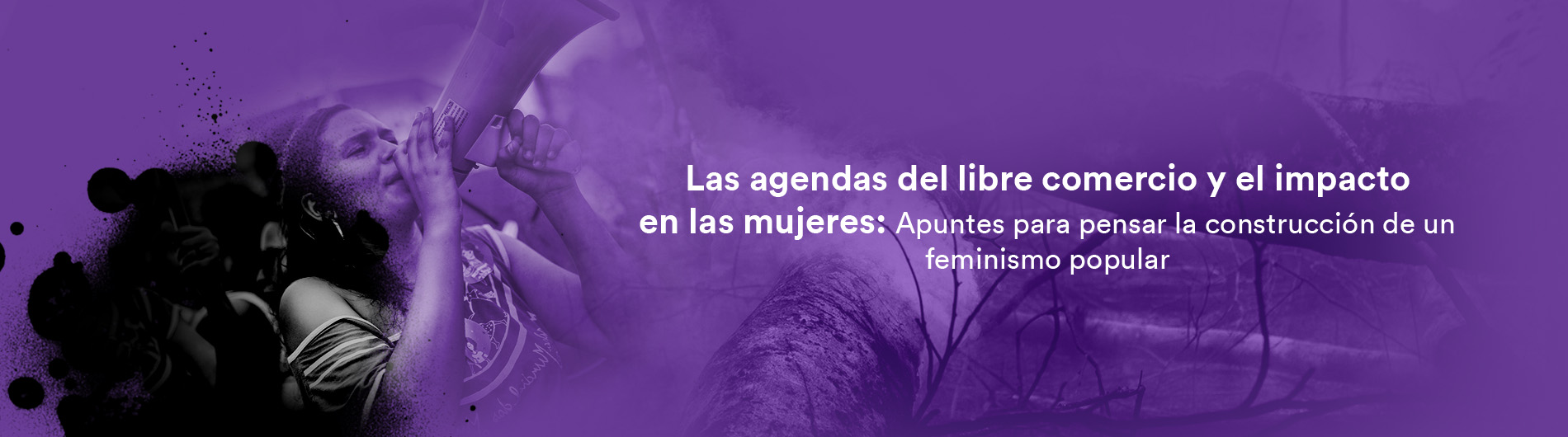 Las agendas del libre comercio y el impacto en las mujeres